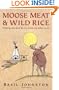 Moose Meat and Wild Rice