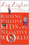 Raising Positive Kids in a Negative World
