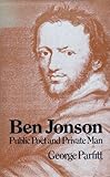 Ben Jonson : public poet and private man