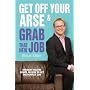 Get Off Your Arse and Grab That New Job: Straight-talking Advice on How to Get the Perfect Job