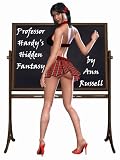 Professor Hardy's Hidden Fantasy - An Erotic Short Story