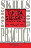 Teaching and learning : a guide for therapists
