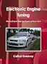 Electronic Engine Tuning. Writing Engine Maps for Road and Race Cars