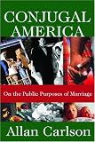 Conjugal America: On the Public Purposes of Marriage