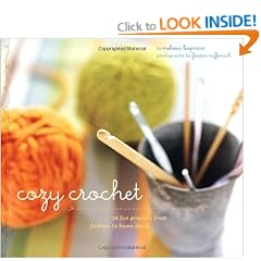 Cozy Crochet: Learn to Make 25 Fun Projects, From Fashion to Home Decor