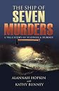 The ship of seven murders : a true story of madness & murder