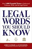 Legal Words You Should Know: Over 1,000 Essential Terms to Understand Contracts, Wills, and the Legal System