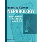 Intensive Care in Nephrology by Patrick T. Murray, Hugh R. Brady, and Jesse B. Hall
