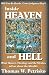 Inside Heaven and Hell: What History, Theology and the Mystics tell us about the Afterlife