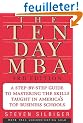 The Ten-Day MBA 3rd Ed.: A Step-By-Step Guide To Mastering The Skills Taught In America's Top Business Schools