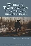 Witness to transformation : refugee insights into North Korea