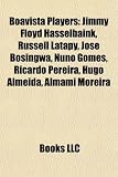 Boavista Players: Jimmy Floyd Hasselbaink, Russell Latapy, Nuno Gomes, Jose Bosingwa, Hugo Almeida, Ricardo Pereira, Joao Vieira Pinto