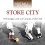 When Football Was Football: Stoke City: A Nostalgic Look at a Century of the Club