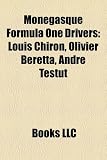 Produkt-Bild: Monegasque Formula One Drivers: Louis Chiron, Olivier Beretta, Andre Testut