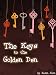 The Keys to the Golden Den: a book for children age 9/10/11/12 (childrens books)