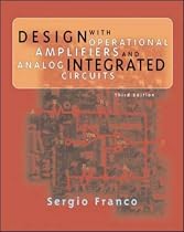 Design with Operational Amplifers and Analog Integrated Circuits (Mcgraw-Hill Series in Electrical and Computer Engineering)