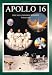 Apollo 16: The NASA Mission Reports Vol 1: Apogee Books Space Series 23