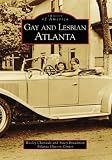 Gay and Lesbian Atlanta (Images of America: Georgia)
