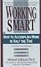 Working Smart: How to Accomplish More in Half the Time