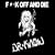 Fuck Off & Die
