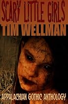 Scary Little Girls: Appalachian Gothic Anthology
