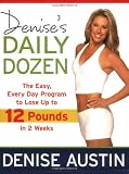 Denise's Daily Dozen: The Easy, Every Day Program to Lose Up to 12 Pounds in 2 Weeks