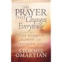 Prayer That Changes Everything: The Hidden Power of Praising God (Omartian, Stormie)