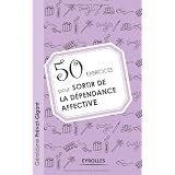 50 Exercices pour sortir de la d�pendance affectivepar G�raldyne Pr�vot- Gigant