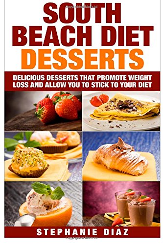 south beach diet desserts delicious desserts that promote weight loss and allow you to stick to your diet