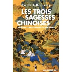 Les trois sagesses chinoises - Tao�sme, confucianisme, bouddhisme