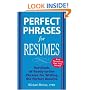 Perfect Phrases for Resumes: Hundreds of Ready-to-use Phrases for Writing the Perfect Resume (Perfect Phrases Series)