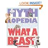 Mythlopedia: What a Beast!: A Look-it-Up Guide to the Monsters and Mutants of Mythology