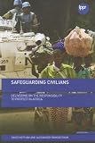 Safeguarding civilians : delivering on the responsibility to protect in Africa