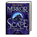 Mirrorscape - Gefangen im Reich der Bildervon "Mike Wilks"