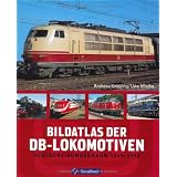 Bildatlas der DBLokomotiven: Deutsche Bundesbahn 1949�1993von "Andreas Knipping"