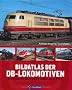 Bildatlas der DBLokomotiven: Deutsche Bundesbahn 1949�1993