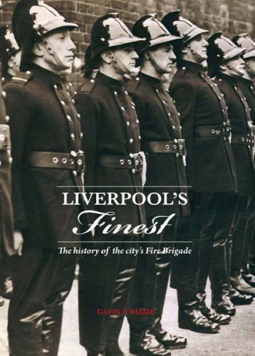 City Travel Guides Discounted  Search : Liverpool's Finest: Heroes of the Fire Brigade: The History of the City's Fire Brigade