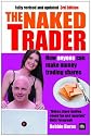 The Naked Trader: How Anyone Can Make Money Trading Shares