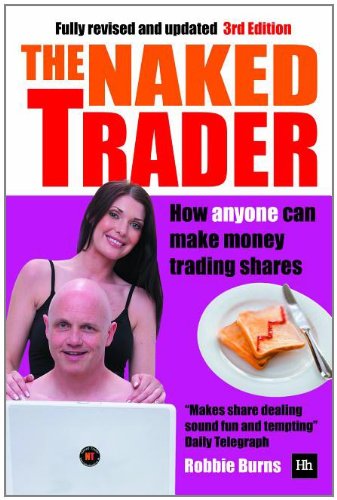 The Naked Trader: How Anyone Can Make Money Trading Shares