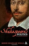 Shakespeare's politics : a contextual introduction