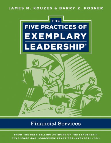The Five Practices of Exemplary Leadership: Financial Services (J-B Leadership Challenge: Kouzes/Posner)