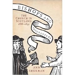 Bishops and Covenanters: The Church in Scotland, 1688-1691 by Ann Shukman