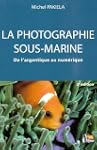 La photographie sous-marine : de l'ar...