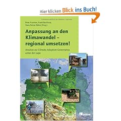 Anpassung an den Klimawandel - regional umsetzen!: Ans�tze zur Climate Adaption Governance unter der Lupe