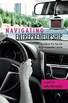 Navigating Entrepreneurship: Secrets to Put You On An Unstoppable Course Navigating Entrepreneurship: Secrets to Put You On An Unstoppable Course