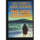 Ugly Little Boy, The by Isaac Asimov and Robert Silverberg