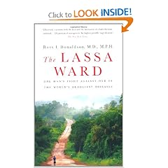 The Lassa Ward: One Man's Fight Against One of the World's Deadliest Diseases by Ross Donaldson