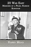 20 Was Easy: Memoirs of a Pearl Harbor Survivor