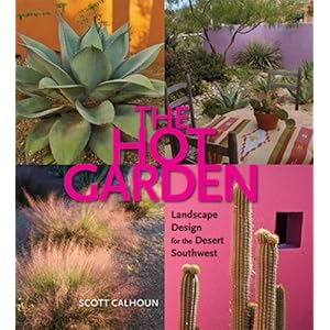 Hot Garden: Landscape Design for the Desert Southwest