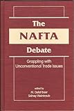 The NAFTA debate : grappling with unconventional trade issues